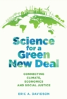 Science for a Green New Deal : Connecting Climate, Economics, and Social Justice - Book