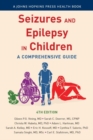Seizures and Epilepsy in Children : A Comprehensive Guide - Book