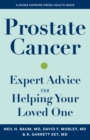 Prostate Cancer : Expert Advice for Helping Your Loved One - Book