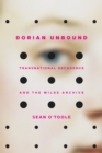 Dorian Unbound : Transnational Decadence and the Wilde Archive - Book