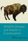 Wildlife Disease and Health in Conservation - Book