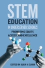 STEM Education in Underserved Schools : Promoting Equity, Access, and Excellence - Book