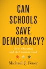 Can Schools Save Democracy? : Civic Education and the Common Good - Book