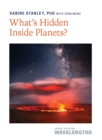 What's Hidden Inside Planets? - Book