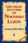 The Head Hunters of Northern Luzon - Book