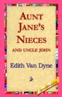 Aunt Jane's Nieces and Uncle John - Book