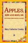 Apples, Ripe and Rosy, Sir, - Book
