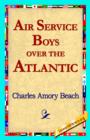 Air Service Boys Over the Atlantic - Book