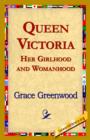Queen Victoria Her Girlhood and Womanhood - Book