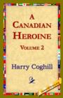 A Canadian Heroine, Volume 2 - Book