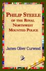 Philip Steele of the Royal Northwest Mounted Police - Book