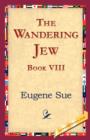 The Wandering Jew, Book VIII - Book