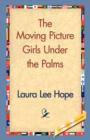 The Moving Picture Girls Under the Palms - Book