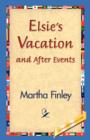 Elsie's Vacation and After Events - Book