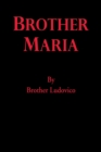 Brother Maria - Book