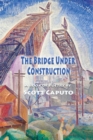 The Bridge Under Construction - Book