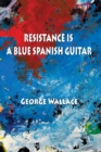 Resistance Is a Blue Spanish Guitar - Book