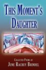 This Moment's Daughter - Book