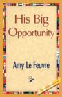 His Big Opportunity - Book