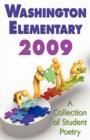 Washington Elementary 2009;a Collection of Student Poetry - Book