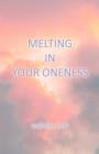 Melting in Your Oneness - Book
