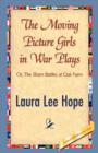 The Moving Picture Girls in War Plays - Book