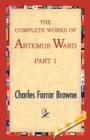 The Complete Works of Artemus Ward, Part 1 - Book