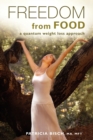 Freedom from Food; A Quantum Weight Loss Approach - Book