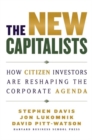 The New Capitalists : How Citizen Investors are Reshaping the Corporate Agenda - Book