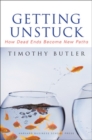 Getting Unstuck : How Dead Ends Become New Paths - Book