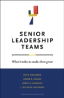 Senior Leadership Teams : What It Takes to Make Them Great - Book