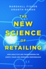 The New Science of Retailing : How Analytics are Transforming the Supply Chain and Improving Performance - Book