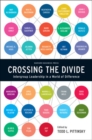 Crossing the Divide : Intergroup Leadership in a World of Difference - Book