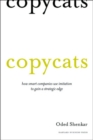 Copycats : How Smart Companies Use Imitation to Gain a Strategic Edge - Book