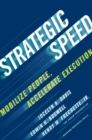 Strategic Speed : Mobilize People, Accelerate Execution - Book