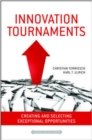 Innovation Tournaments : Creating and Selecting Exceptional Opportunities - Book