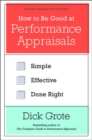 How to Be Good at Performance Appraisals : Simple, Effective, Done Right - Book