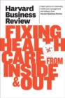 Harvard Business Review on Fixing Healthcare from Inside & Out - Book