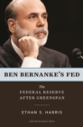 Ben Bernanke's Fed : The Federal Reserve After Greenspan - eBook