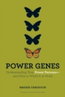 Power Genes : Understanding Your Power Persona--and How to Wield It at Work - Book