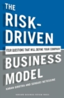 The Risk-Driven Business Model : Four Questions That Will Define Your Company - Book