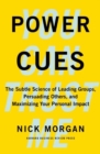 Power Cues : The Subtle Science of Leading Groups, Persuading Others, and Maximizing Your Personal Impact - Book