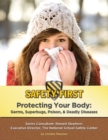 Protecting Your Body : Germs, Superbugs, Poison, & Deadly Diseases - eBook