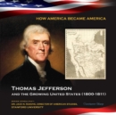 Thomas Jefferson and the Growing United States (1800-1811) - eBook