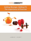 Getting Stronger, Getting Fit : The Importance of Exercise - eBook