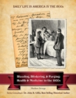 Bleeding, Blistering, and Purging : Health and Medicine in the 1800s - eBook