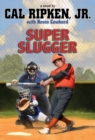 Cal Ripken  Jr.'s All-Stars Super-sized Slugger - Book