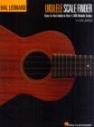 Ukulele Scale Finder - : Easy-To-Use Guide to Over 1,300 Ukulele Scales - Book