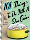 101 Things to Do with a Slow Cooker - eBook