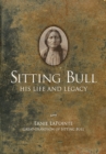 Sitting Bull : His Life and Legacy - eBook